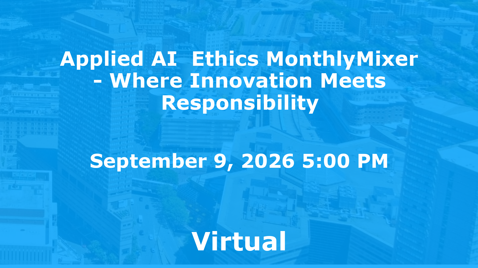 Applied AI  Ethics MonthlyMixer - Where Innovation Meets Responsibility event image